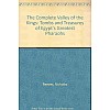 The Complete Valley of the Kings: Tombs and Treasures of Egypt's Greatest Pharaohs
