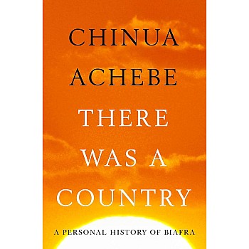 There Was a Country: A Personal History of Biafra