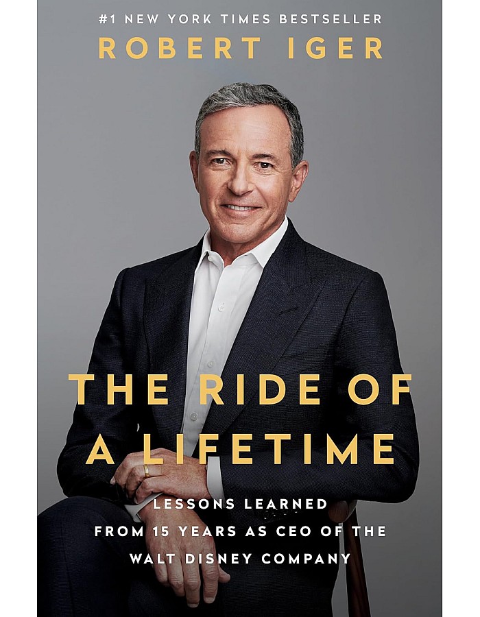 Random House Books for Young Readers The Ride of a Lifetime: Lessons Learned from 15 Years as CEO of the Walt Disney Company by Robert Iger