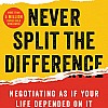 Never Split The Difference - Negotiating As If Your Life Depended On It by Chris Voss and Tahl Raz