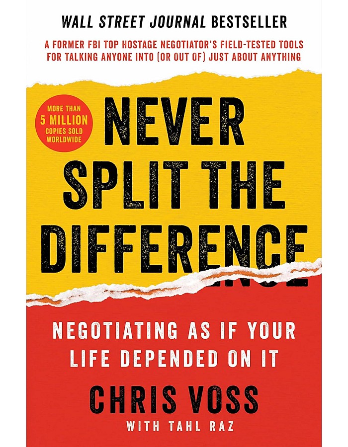 Never Split The Difference - Negotiating As If Your Life Depended On It بقلم كريس فوس وتهل راز