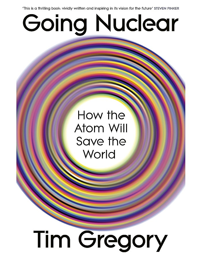 Going Nuclear: How the Atom Will Save the World