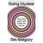 Going Nuclear: How the Atom Will Save the World