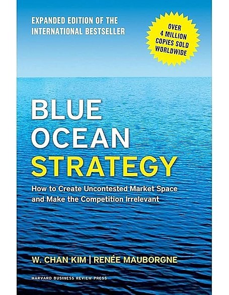استراتيجية المحيط الأزرق: كيفية إنشاء مساحة سوق غير متنازع عليها، طبعة موسعة، أكثر من 4 ملايين نسخة تباع في جميع أنحاء العالم
