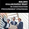Building Collaborative Trust in Construction Procurement Strategies