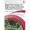 Digital Technologies for Engineering Construction Information Productivity