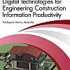 Digital Technologies for Engineering Construction Information Productivity