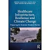 البنية التحتية للرعاية الصحية والمرونة وتغير المناخ: الاستعداد لأحداث الطقس القاسية