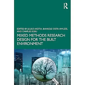 Mixed Methods Research Design for the Built Environment