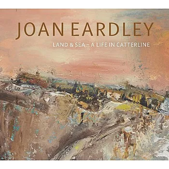 Joan Eardley: Land & Sea – A Life in Catterline