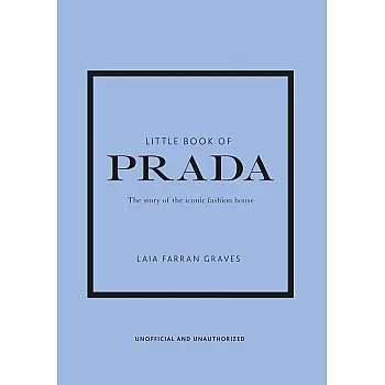 Little Book of Prada: The Story of the Iconic Fashion House