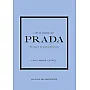 Little Book of Prada: The Story of the Iconic Fashion House