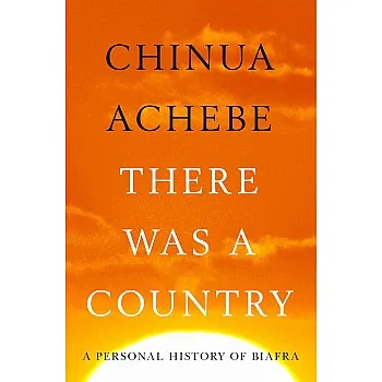There Was a Country: A Personal History of Biafra