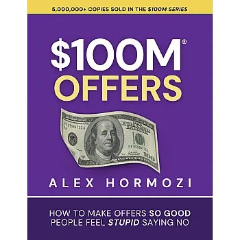 $100M Offers: How To Make Offers So Good People Feel Stupid Saying No