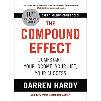 The Compound Effect (10th Anniversary Edition): Jumpstart Your Income, Your Life, Your Success