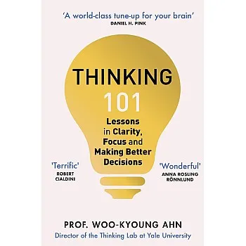 Thinking 101: Lessons in Clarity, Focus and Making Better Decisions