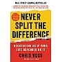 Never Split The Difference - Negotiating As If Your Life Depended On It by Chris Voss and Tahl Raz