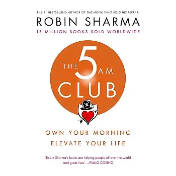 The 5 Am Club: Own Your Morning. Elevate