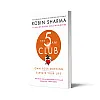 The 5 Am Club: Own Your Morning. Elevate
