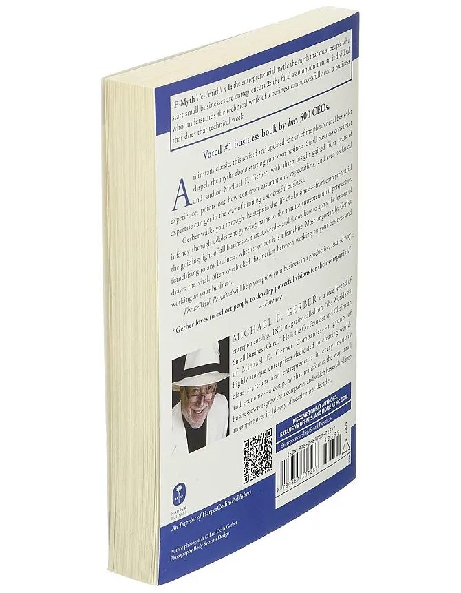 The E-Myth Revisited - Why Most Small Businesses Don't Work and What To Do About It by Michael E. Gerber