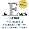 The E-Myth Revisited - Why Most Small Businesses Don't Work and What To Do About It by Michael E. Gerber