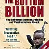 Bottom Billion (UK): Why the Poorest Countries are Failing and What Can Be Done About It