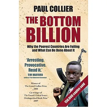 Bottom Billion (UK): Why the Poorest Countries are Failing and What Can Be Done About It