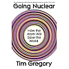 Going Nuclear: How the Atom Will Save the World
