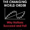 Principles for Dealing with the Changing World Order: Why Nations Succeed and Fail