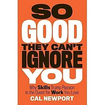 So Good They Can't Ignore You