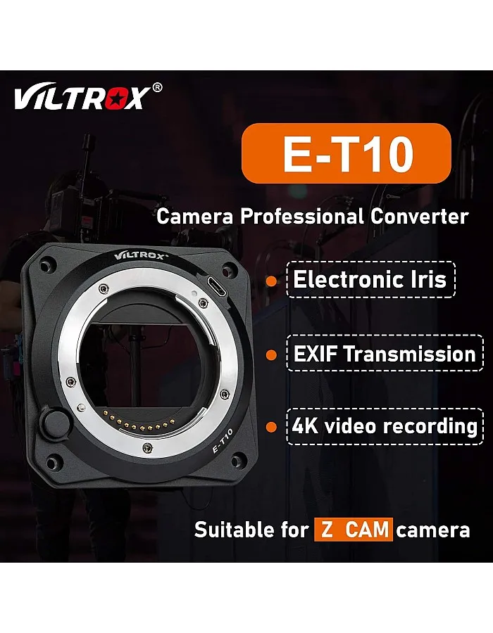 VILTROX E-T10 Lens Adapter Converter for Sony E Mount lens to Z-CAM E2-M4 E2-S6 E2-F6 E2-F8 Cinema Camera